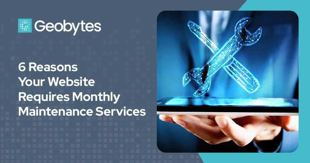 6 Reasons Your Website Requires Monthly Maintenance Services